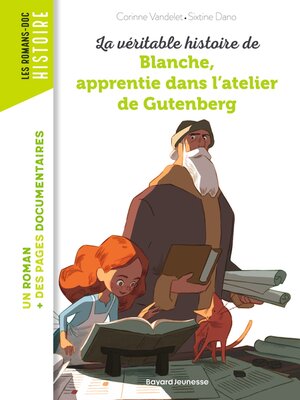 cover image of La véritable histoire de Blanche, apprentie dans l'atelier de Gutenberg
